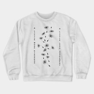 A little more kindness | A little less judgement Crewneck Sweatshirt